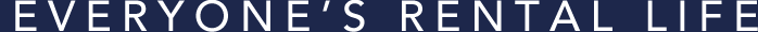 EVERYONE’S RENTAL LIFE